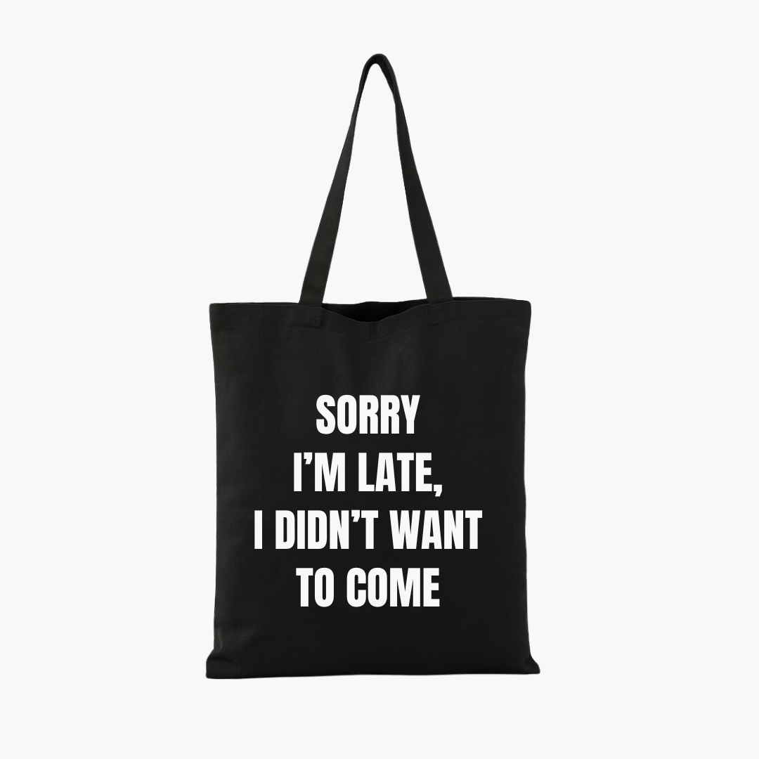 TOTE BAG | Frase - Sorry I'm late