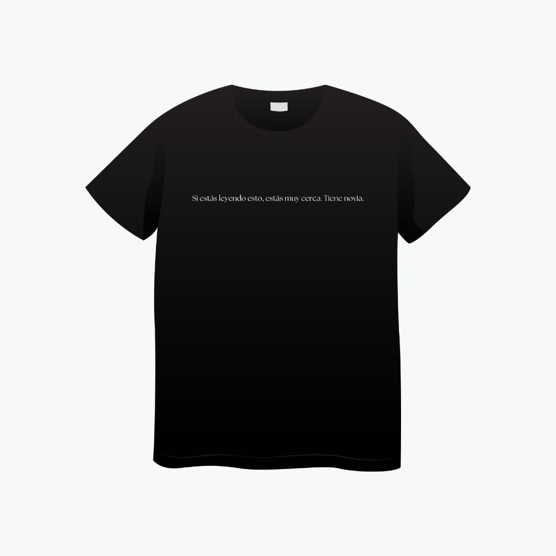 POLERA | Estas muy cerca tiene novia