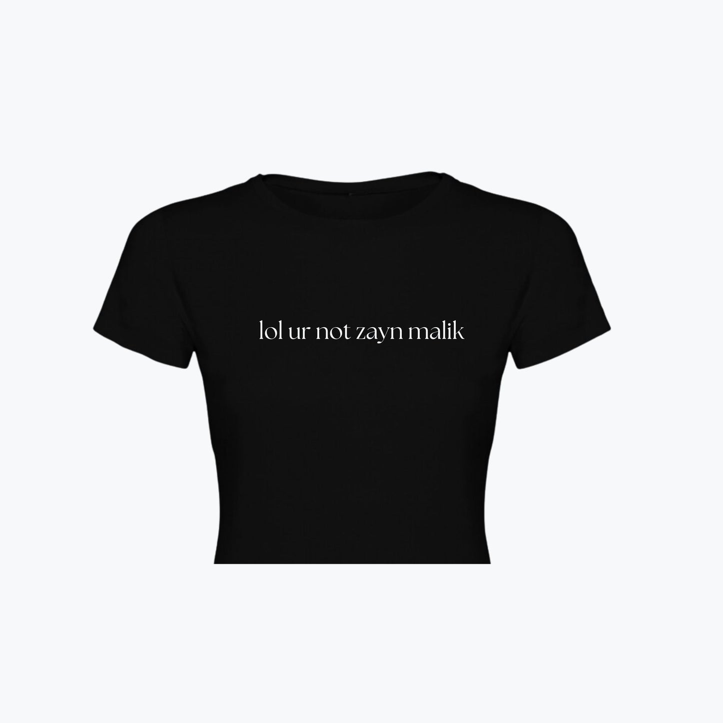 BABY TEE | Zayn - lol ur not