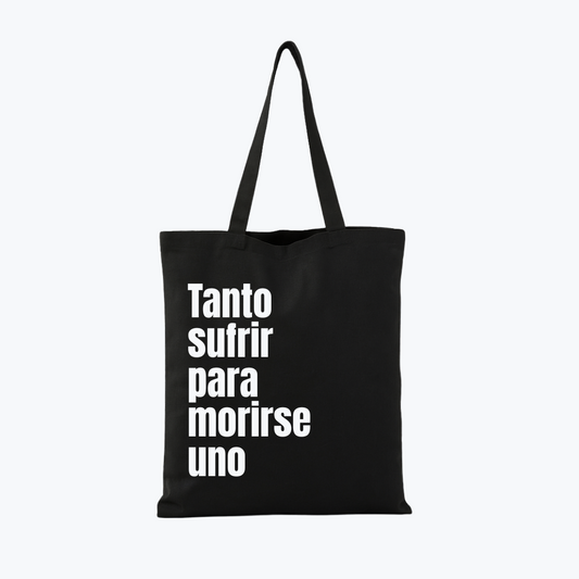 TOTE BAG | Frase - Tanto sufrir