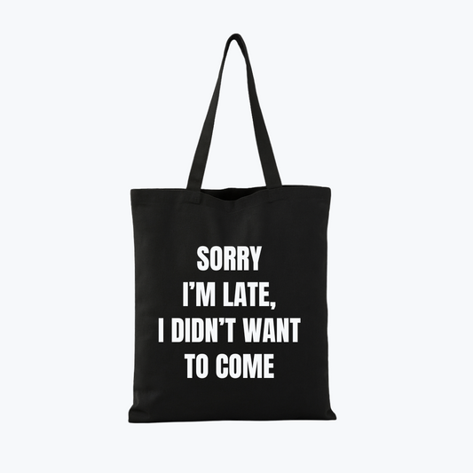 TOTE BAG | Frase - Sorry I'm late