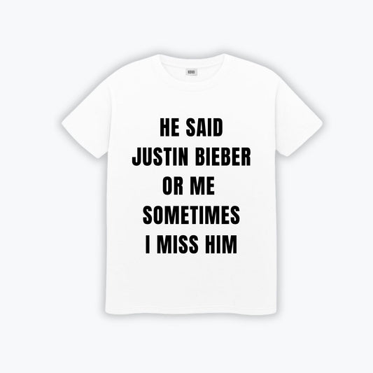 POLERA | Justin Bieber - He said Justin Bieber or me wh