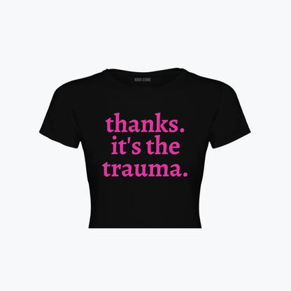 BABY TEE | Thanks it's the trauma